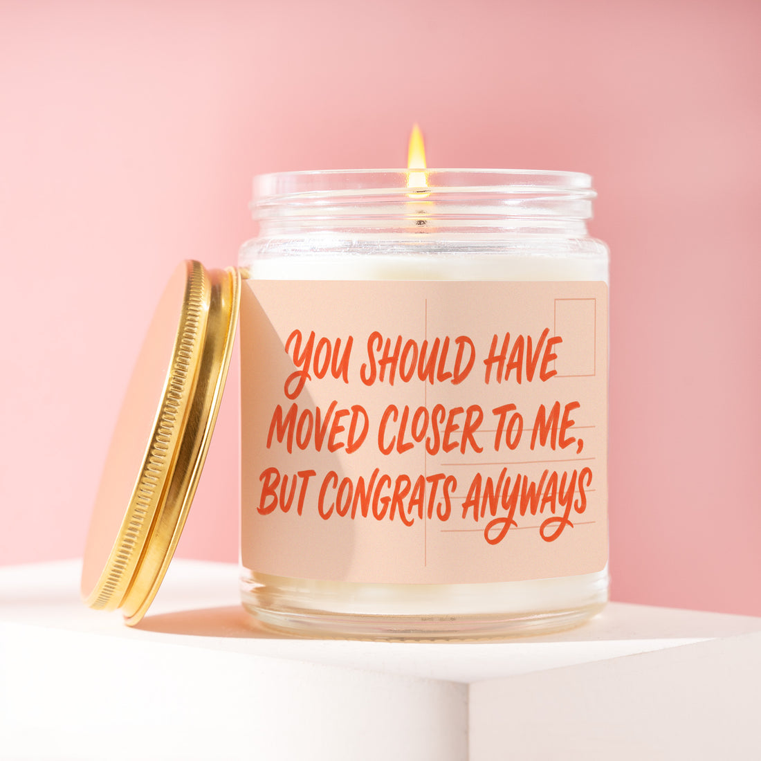 Long Distance Friend Candle, Moving Away Gift, You Should Have Moved Closer To Me, But Congrats Anyways, Bestie Farewell, Neighbor R286