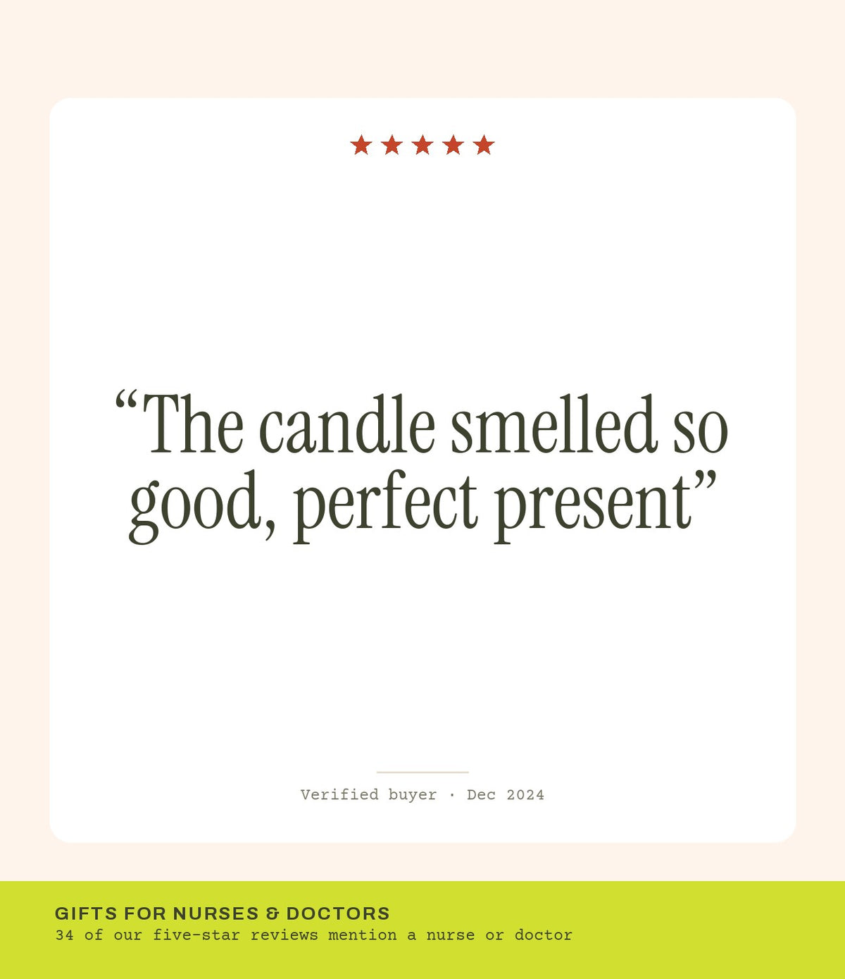 Verified buyer review: The candle smelled so good, perfect present