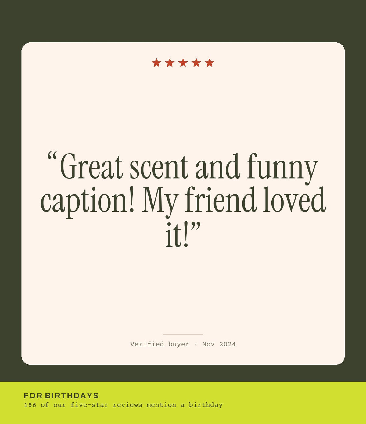 Verified buyer review: Great scent and funny caption! My friend loved it!