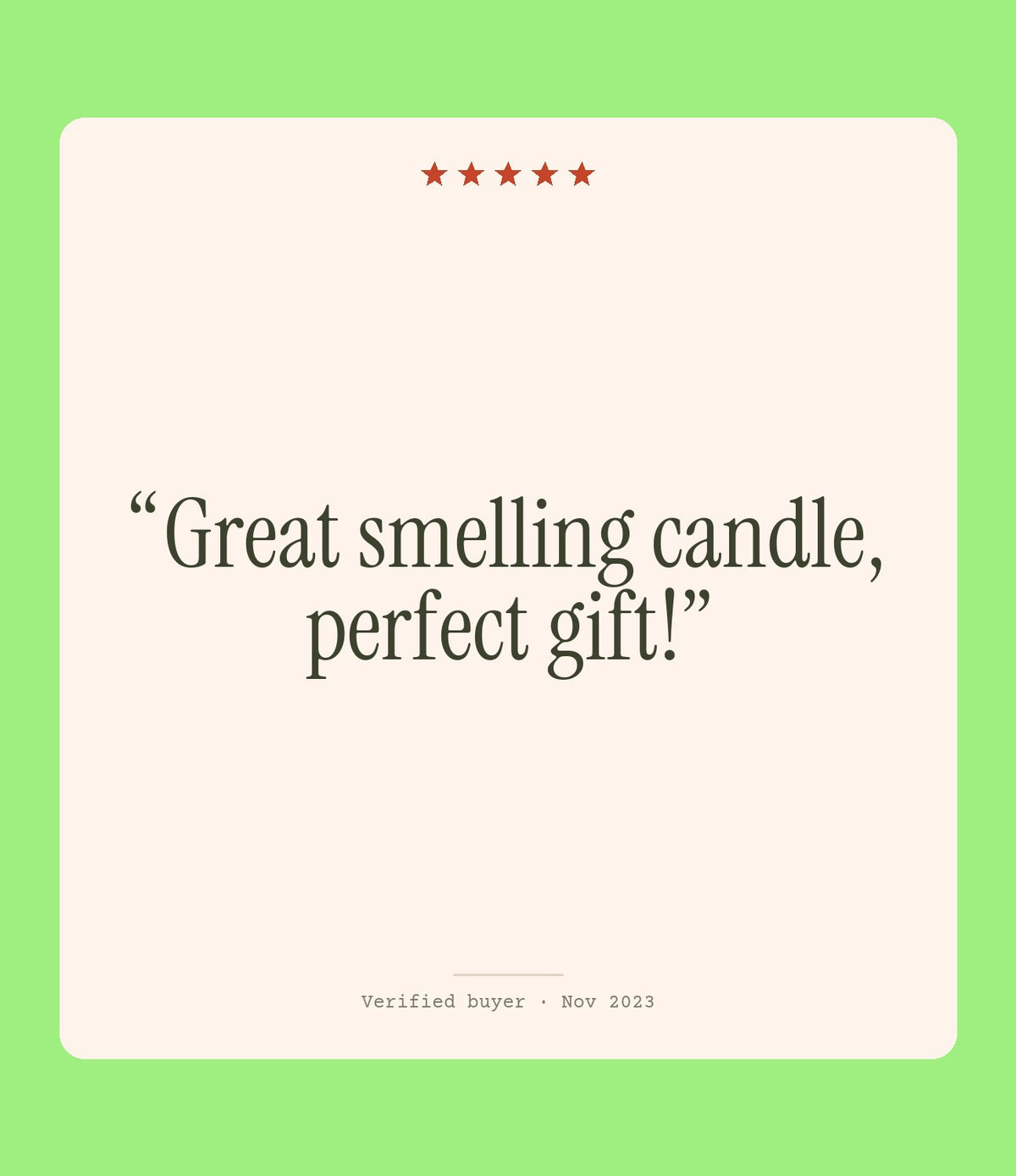 Verified buyer review: Great smelling candle, perfect gift!