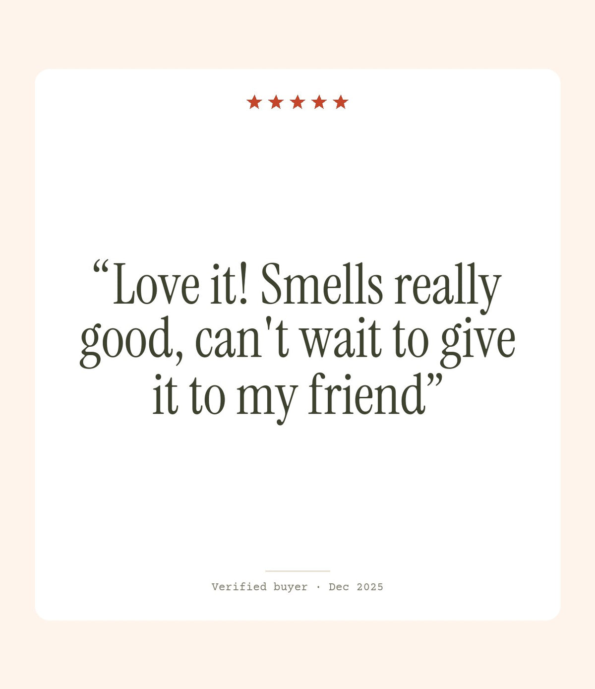 Verified buyer review: Love it! Smells really good, can't wait to give it to my friend