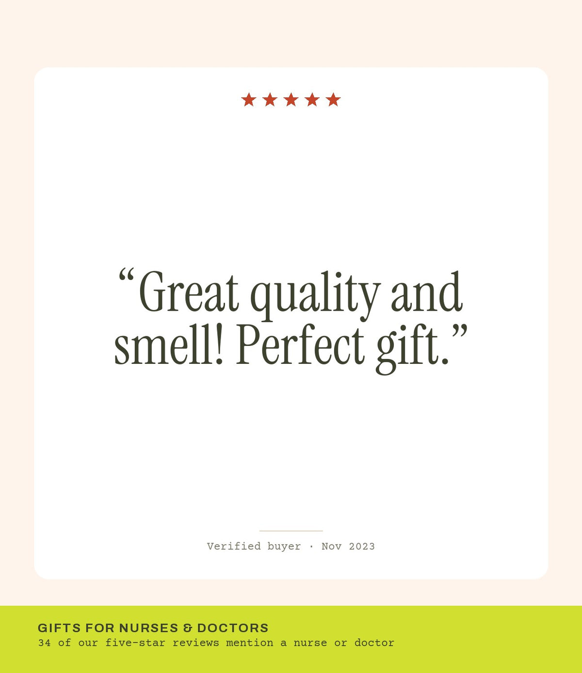 Verified buyer review: Great quality and smell! Perfect gift.