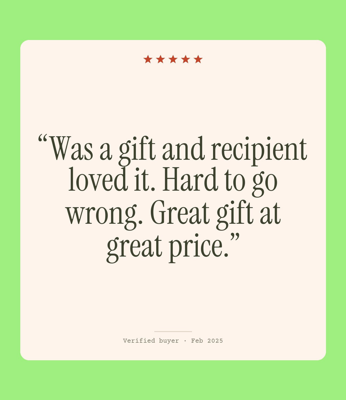 Verified buyer review: Was a gift and recipient loved it. Hard to go wrong. Great gift at great price.