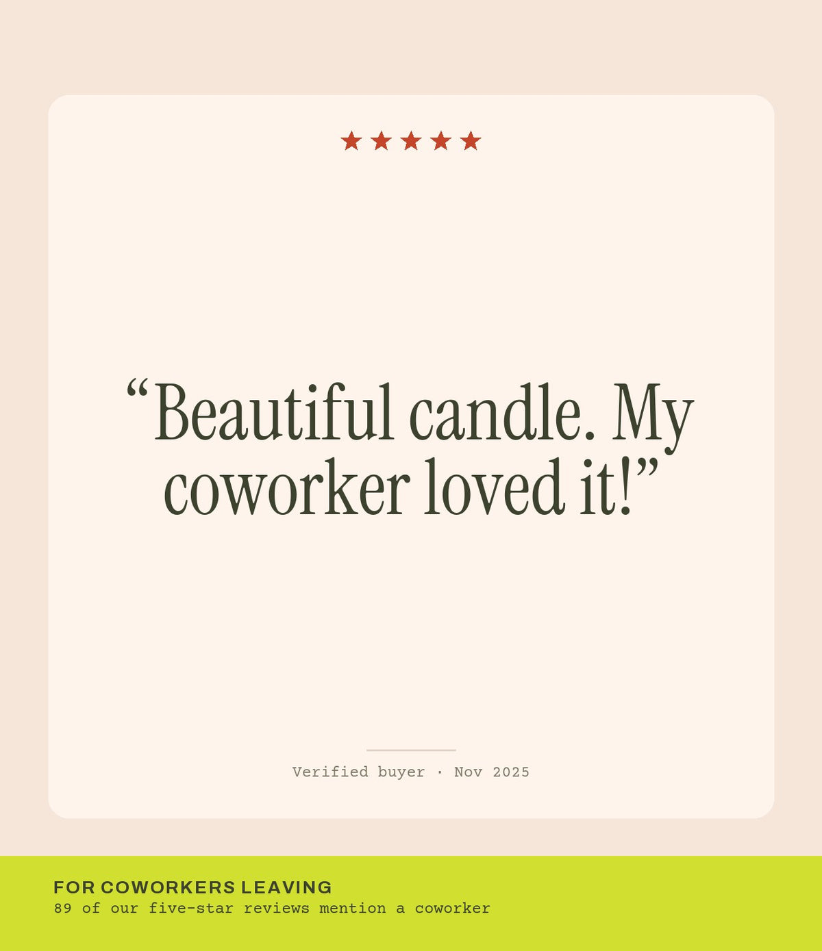 Verified buyer review: Beautiful candle. My coworker loved it!