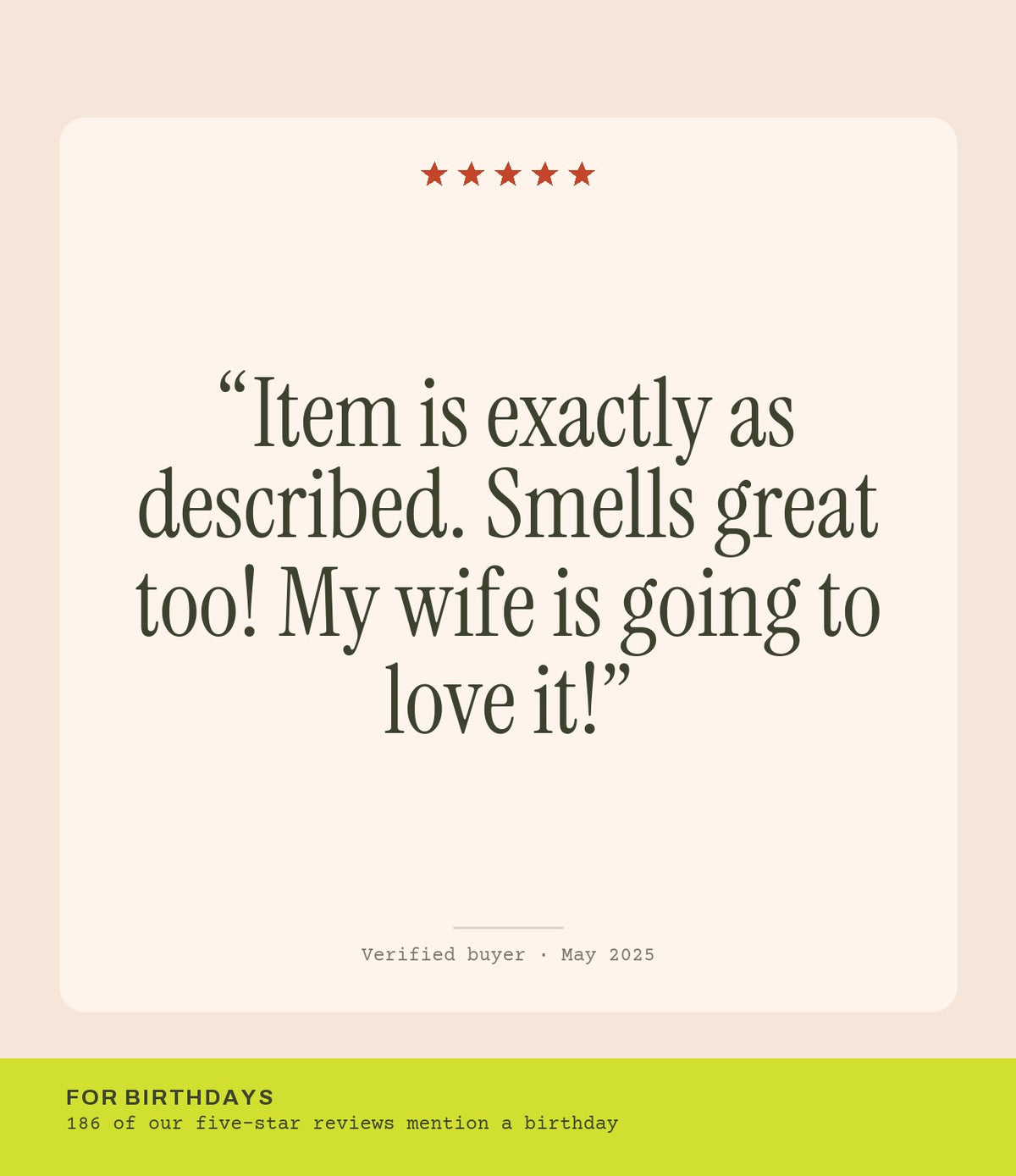 Verified buyer review: Item is exactly as described. Smells great too! My wife is going to love it!