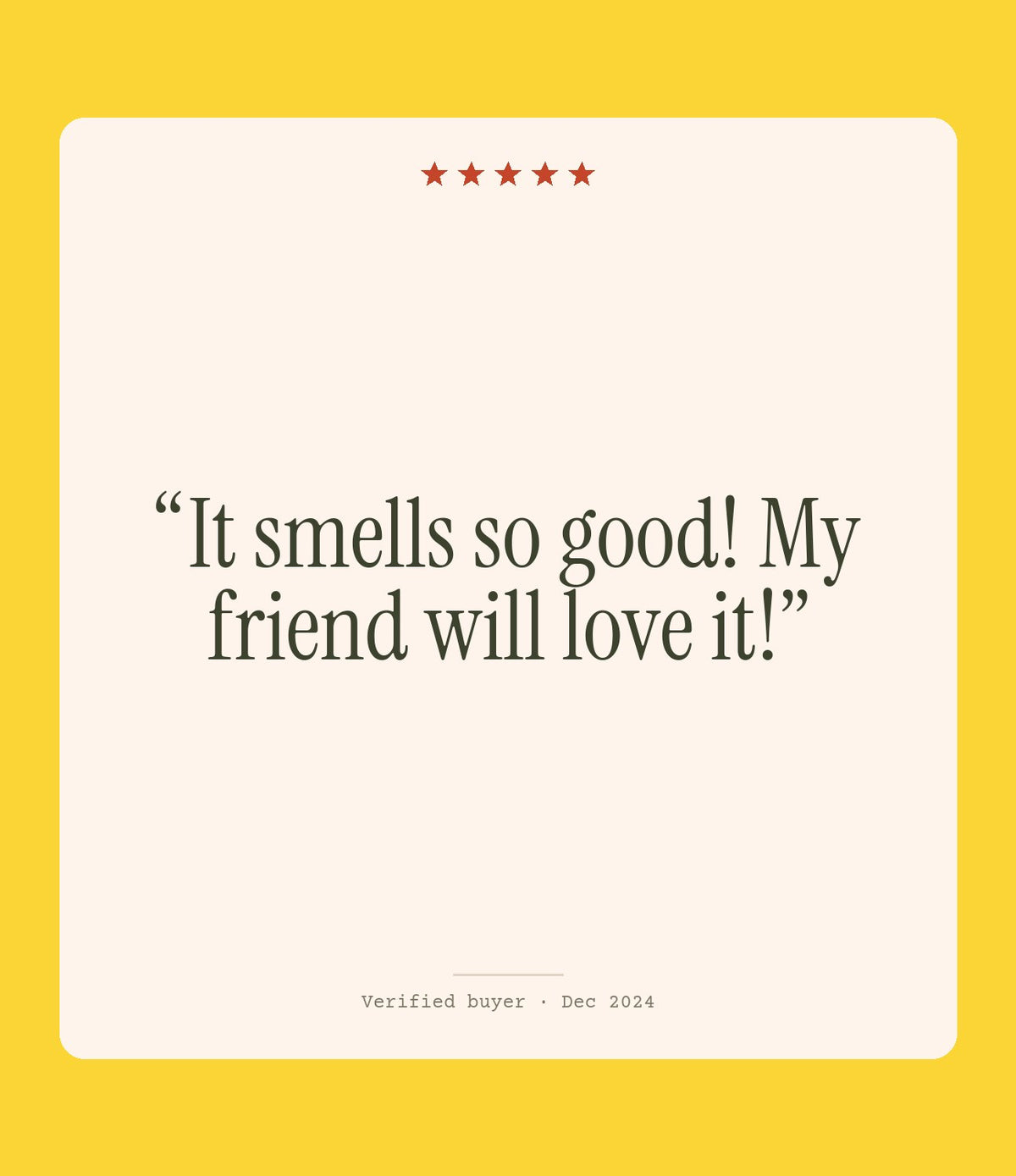 Verified buyer review: It smells so good! My friend will love it!