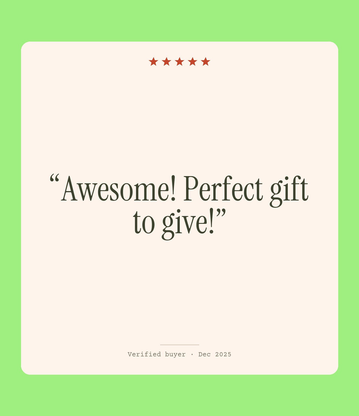 Verified buyer review: Awesome! Perfect gift to give!