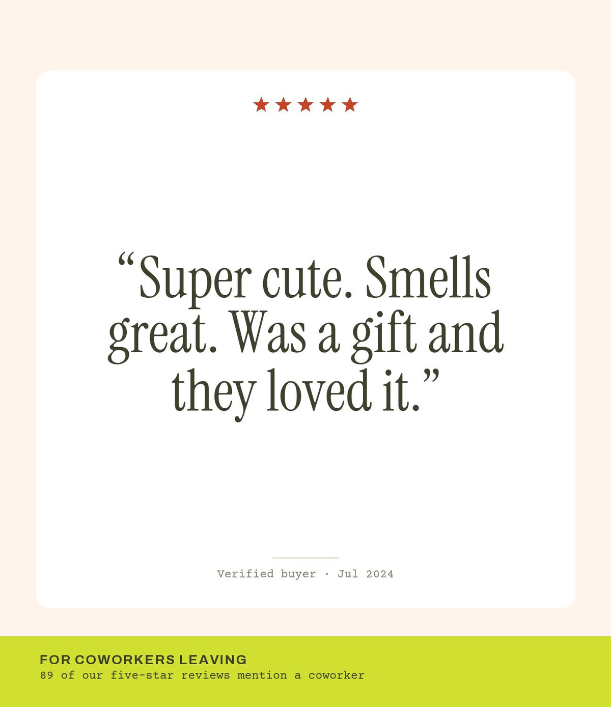 Verified buyer review: Super cute. Smells great. Was a gift and they loved it.