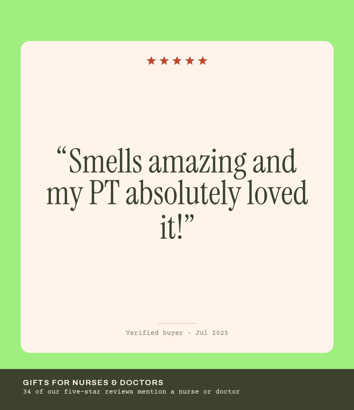 Verified buyer review: Smells amazing and my PT absolutely loved it!