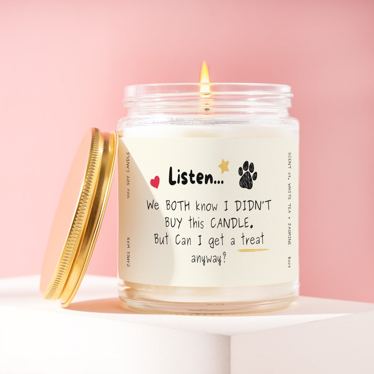 Listen... We Both Know I Didn't Buy This Candle. But Can I Get A Treat Anyway? 9 oz soy candle with a brushed gold lid by James Wax