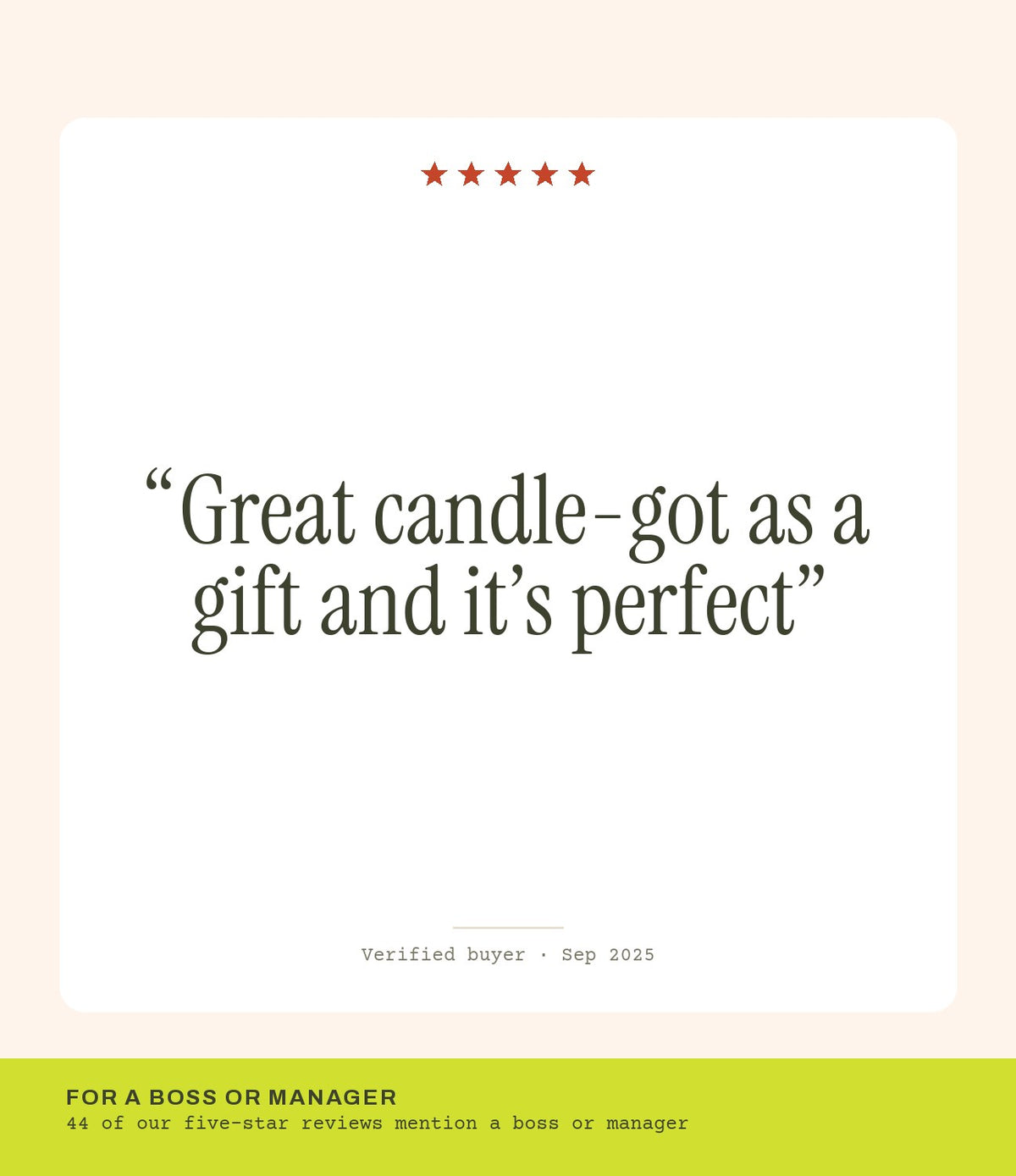 Verified buyer review: Great candle-got as a gift and it’s perfect