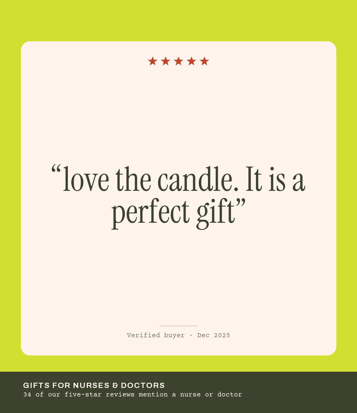Verified buyer review: love the candle. It is a perfect gift