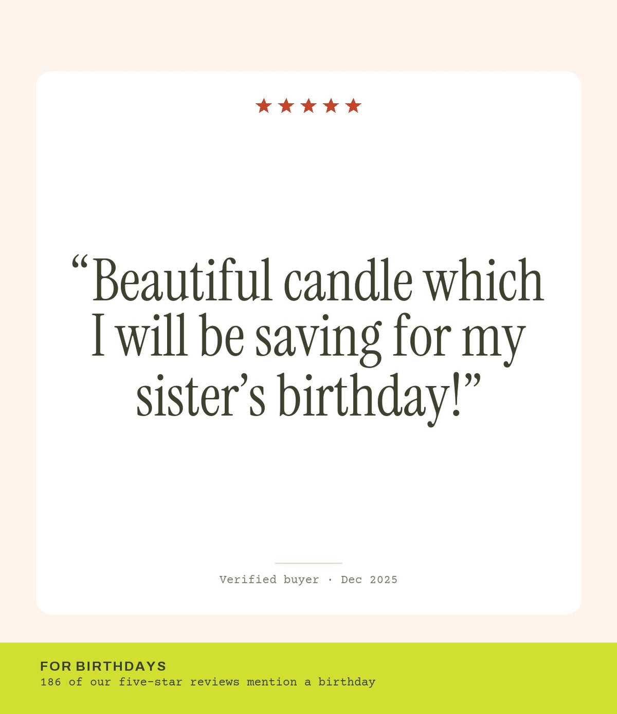 Verified buyer review: Beautiful candle which I will be saving for my sister’s birthday!