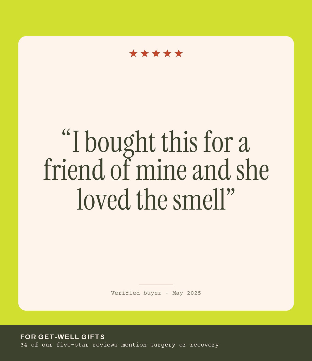 Verified buyer review: I bought this for a friend of mine and she loved the smell