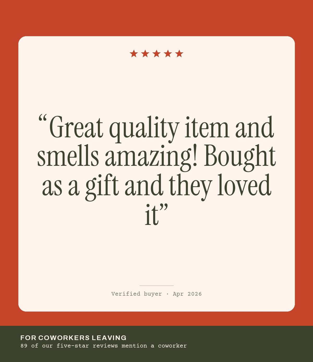 Verified buyer review: Great quality item and smells amazing! Bought as a gift and they loved it