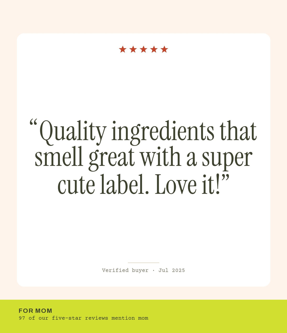 Verified buyer review: Quality ingredients that smell great with a super cute label. Love it!