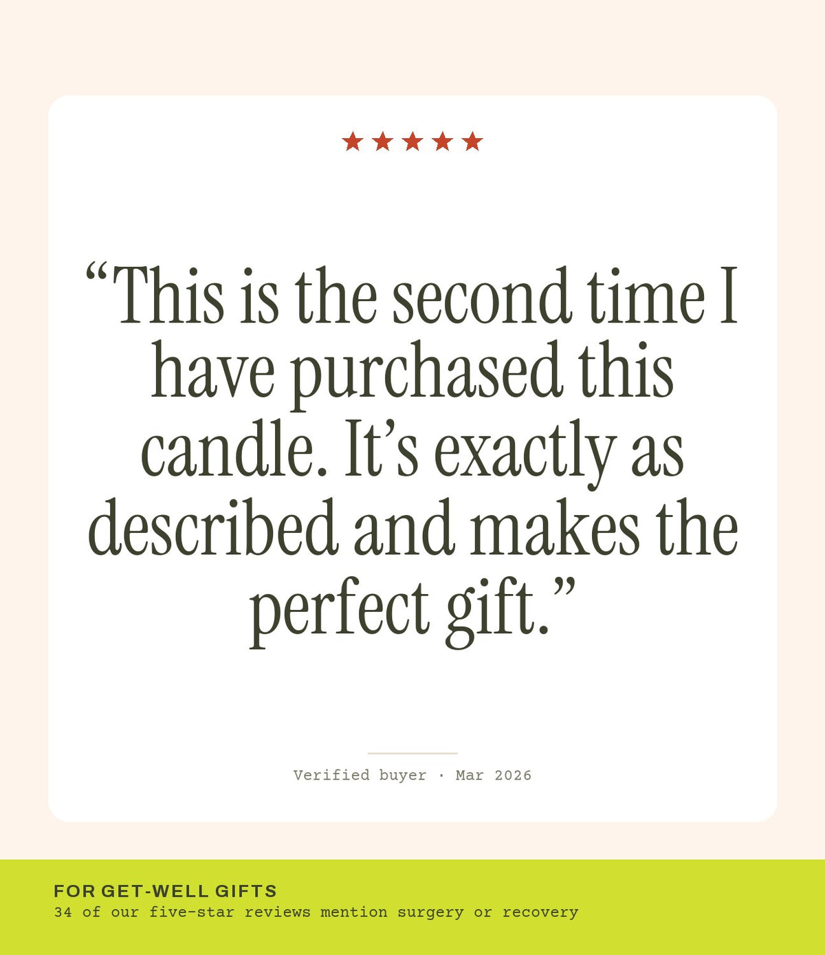 Verified buyer review: This is the second time I have purchased this candle. It’s exactly as described and makes the perfect gift.