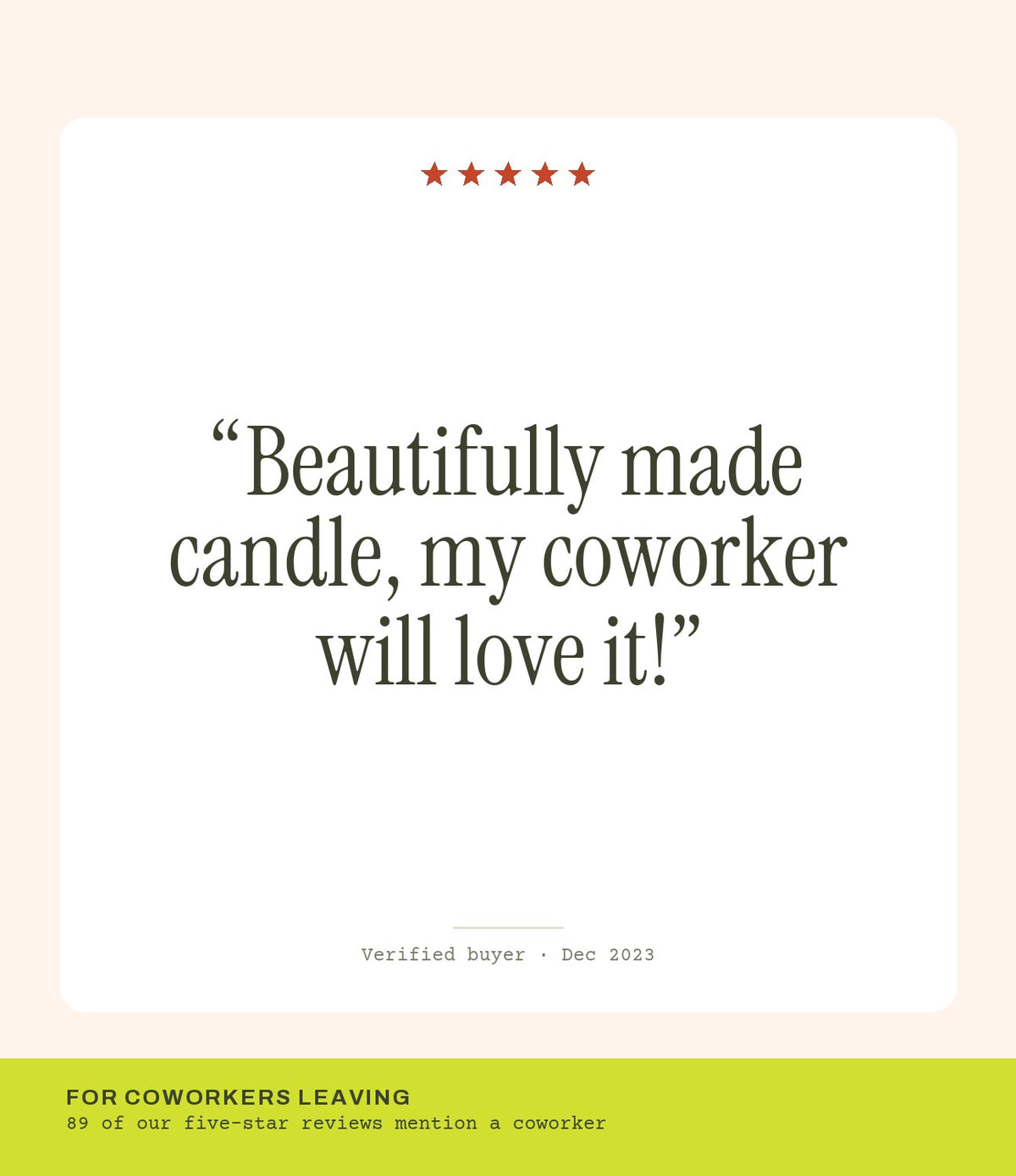 Verified buyer review: Beautifully made candle, my coworker will love it!