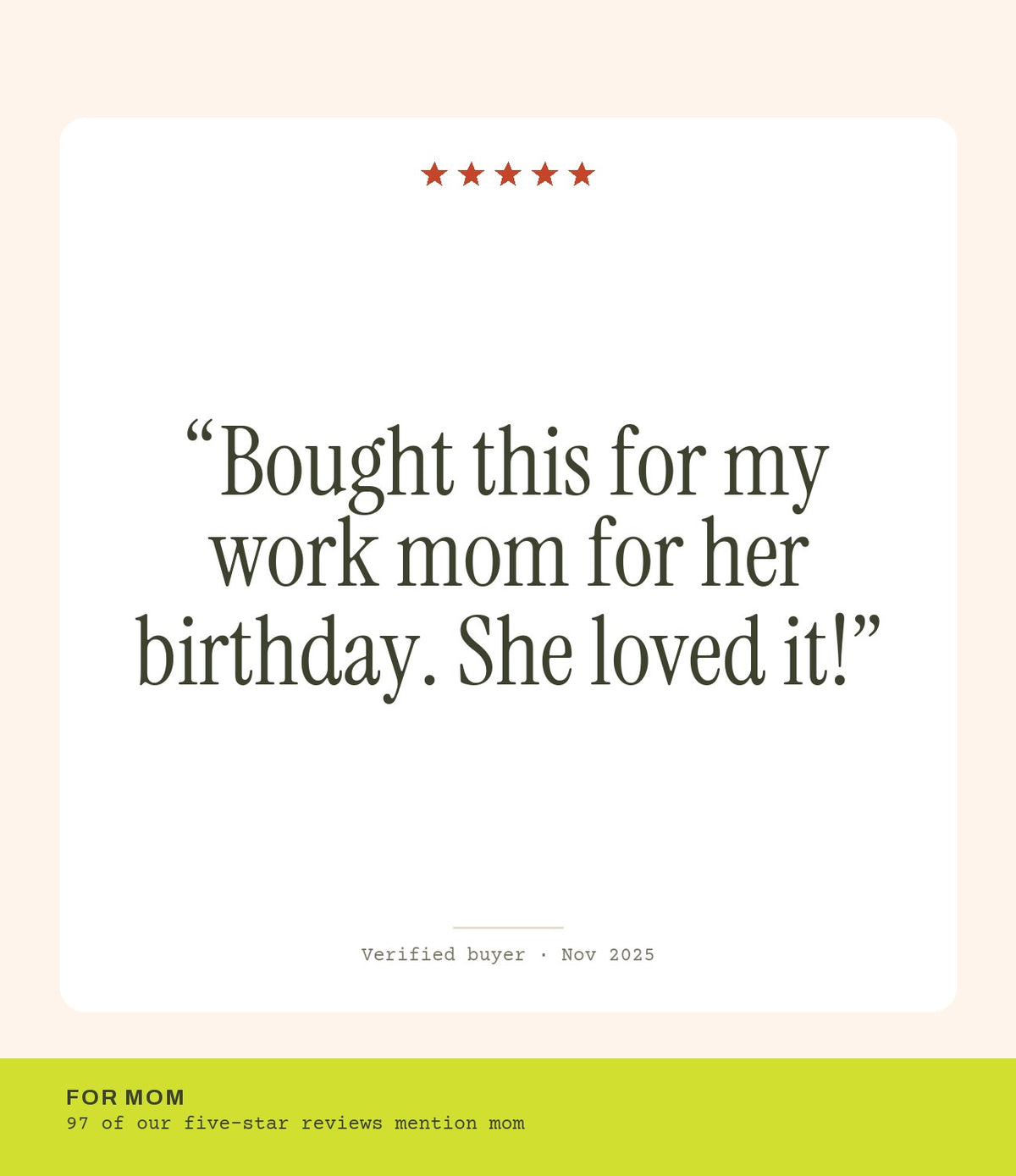 Verified buyer review: Bought this for my work mom for her birthday. She loved it!