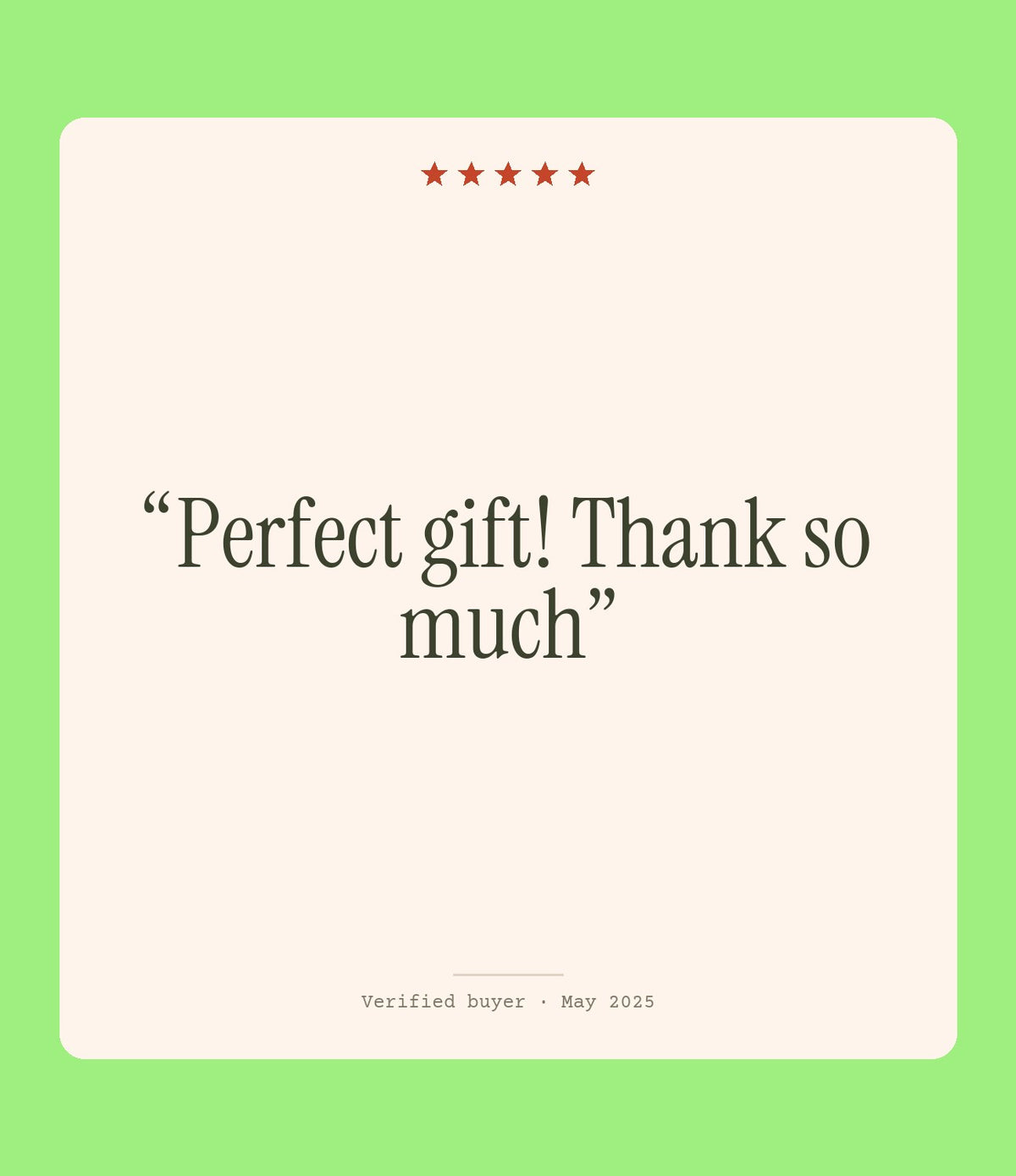 Verified buyer review: Perfect gift! Thank so much