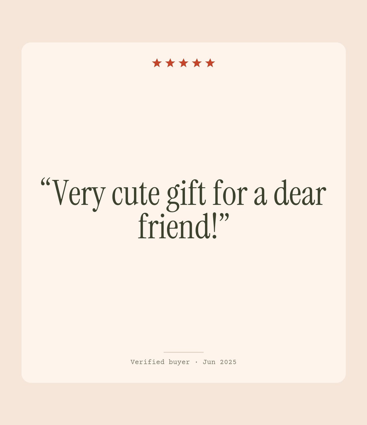 Verified buyer review: Very cute gift for a dear friend!