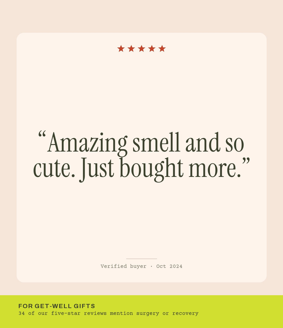 Verified buyer review: Amazing smell and so cute. Just bought more.
