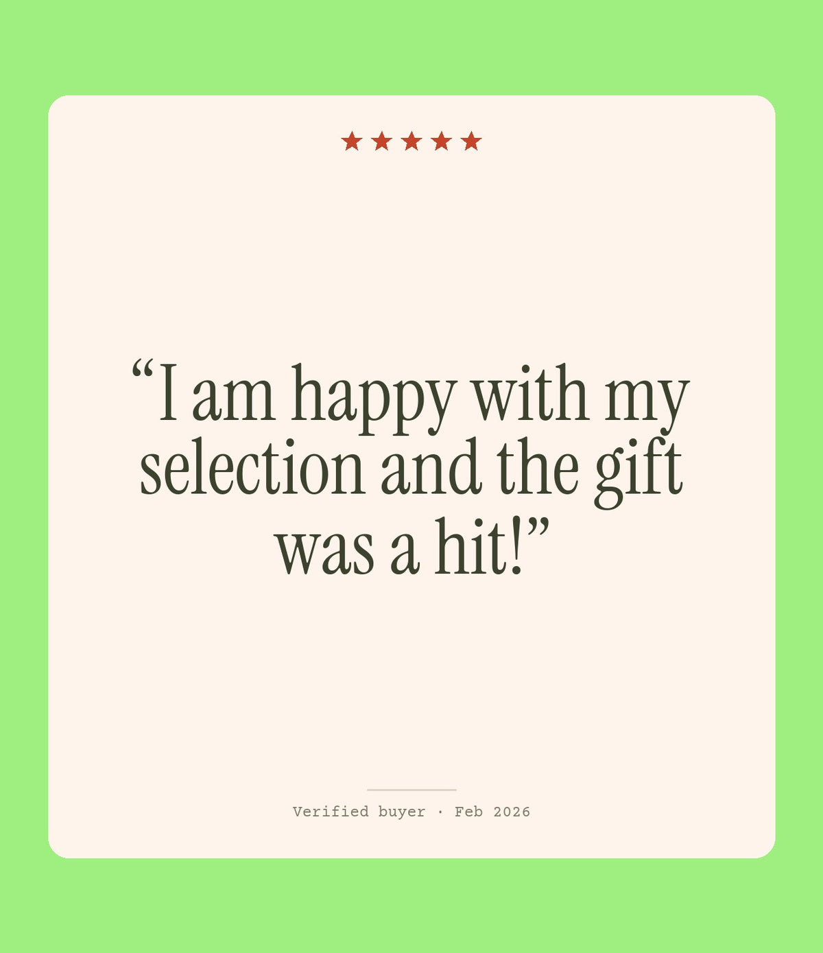 Verified buyer review: I am happy with my selection and the gift was a hit!