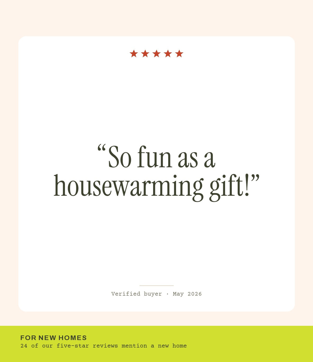Verified buyer review: So fun as a housewarming gift!