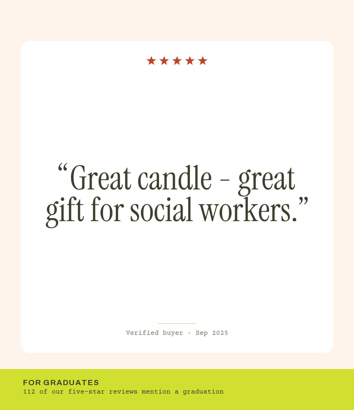 Verified buyer review: Great candle - great gift for social workers.