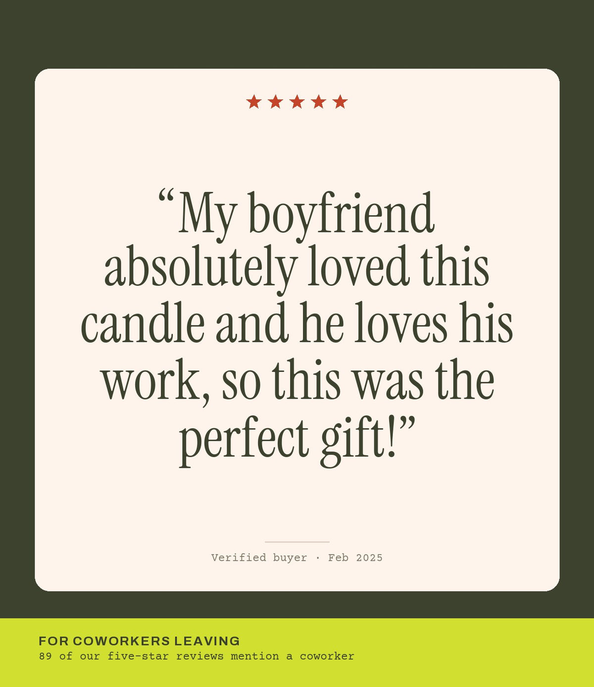 Verified buyer review: My boyfriend absolutely loved this candle and he loves his work, so this was the perfect gift!