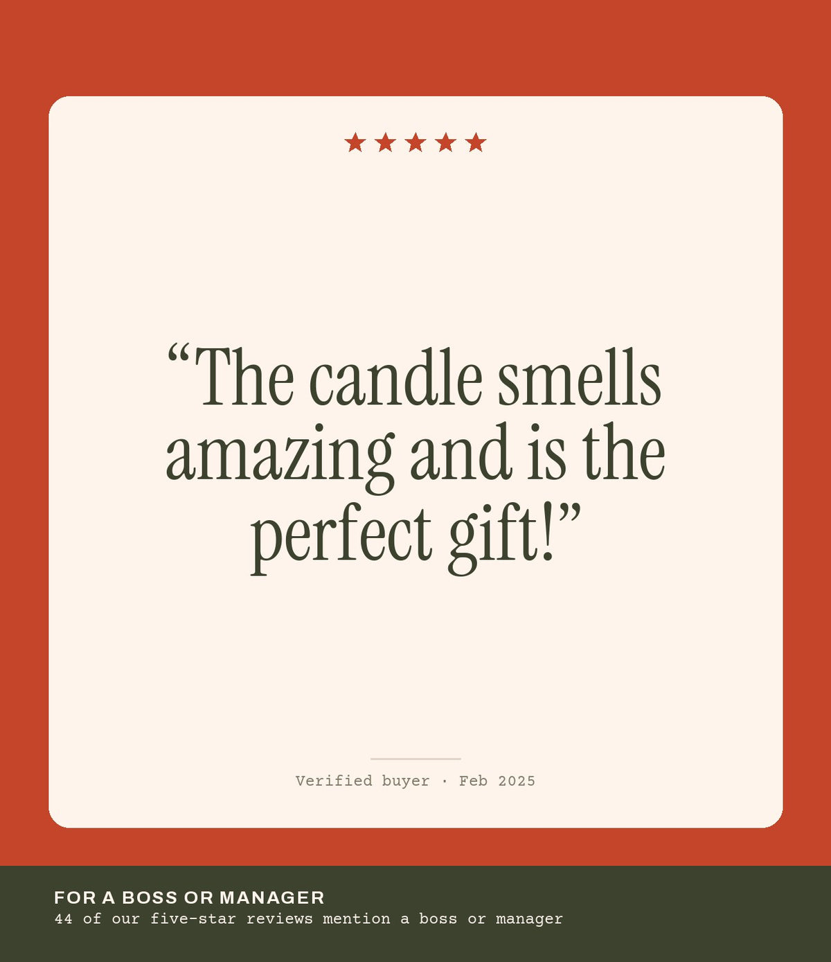 Verified buyer review: The candle smells amazing and is the perfect gift!