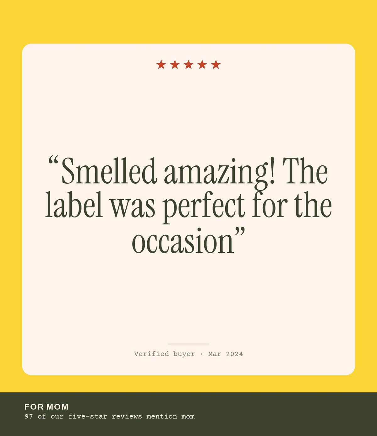 Verified buyer review: Smelled amazing! The label was perfect for the occasion