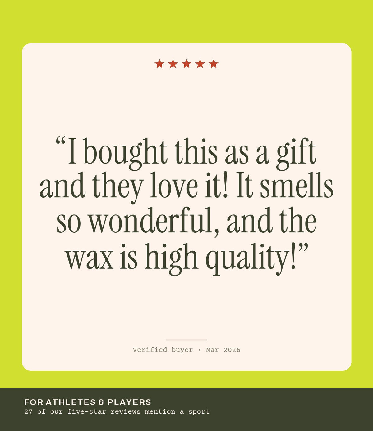 Verified buyer review: I bought this as a gift and they love it! It smells so wonderful, and the wax is high quality!