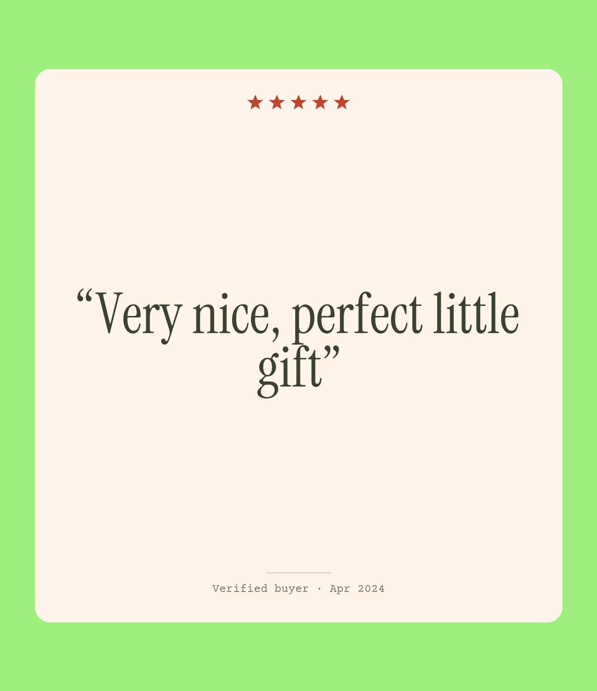 Verified buyer review: Very nice, perfect little gift
