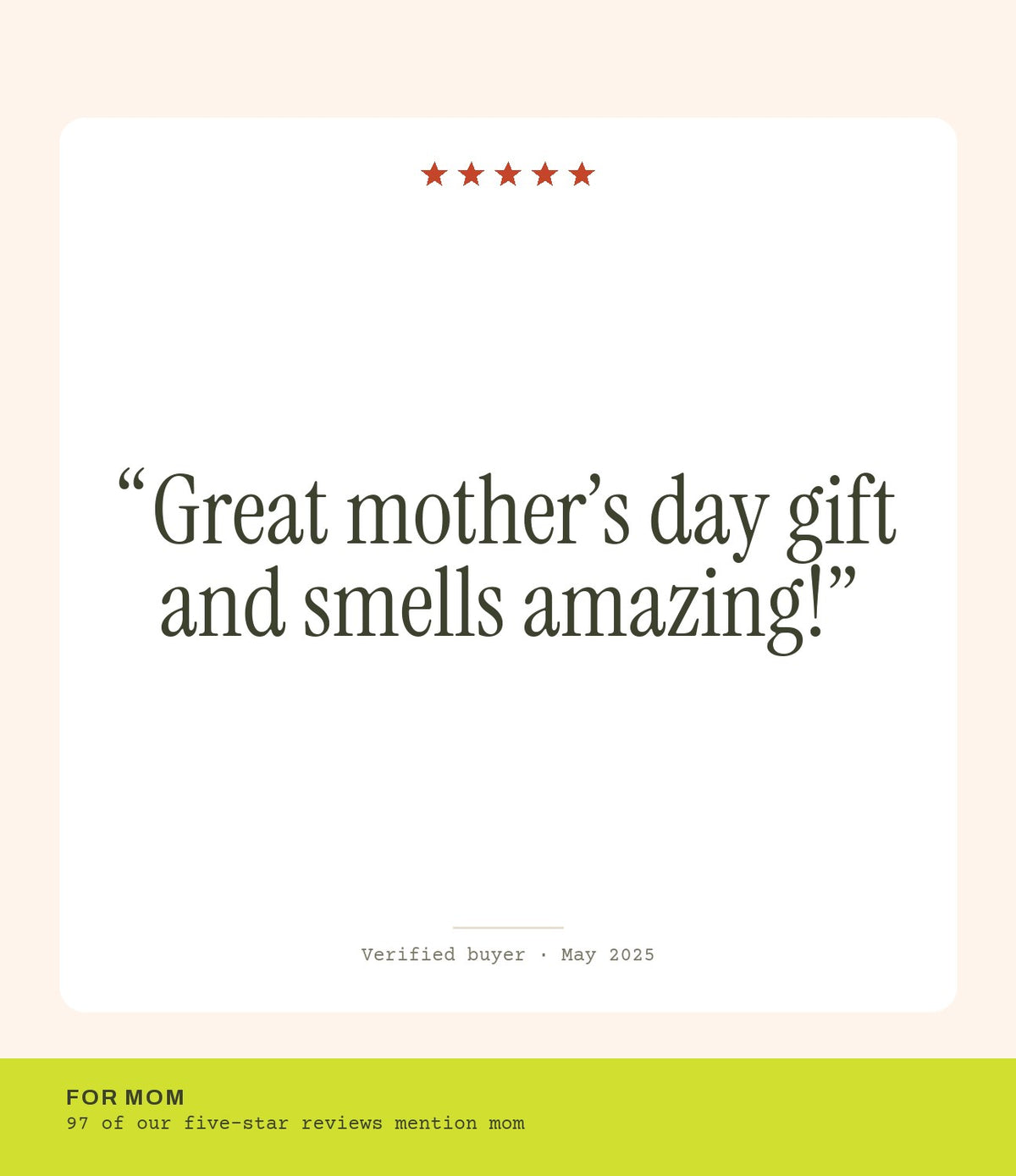 Verified buyer review: Great mother’s day gift and smells amazing!