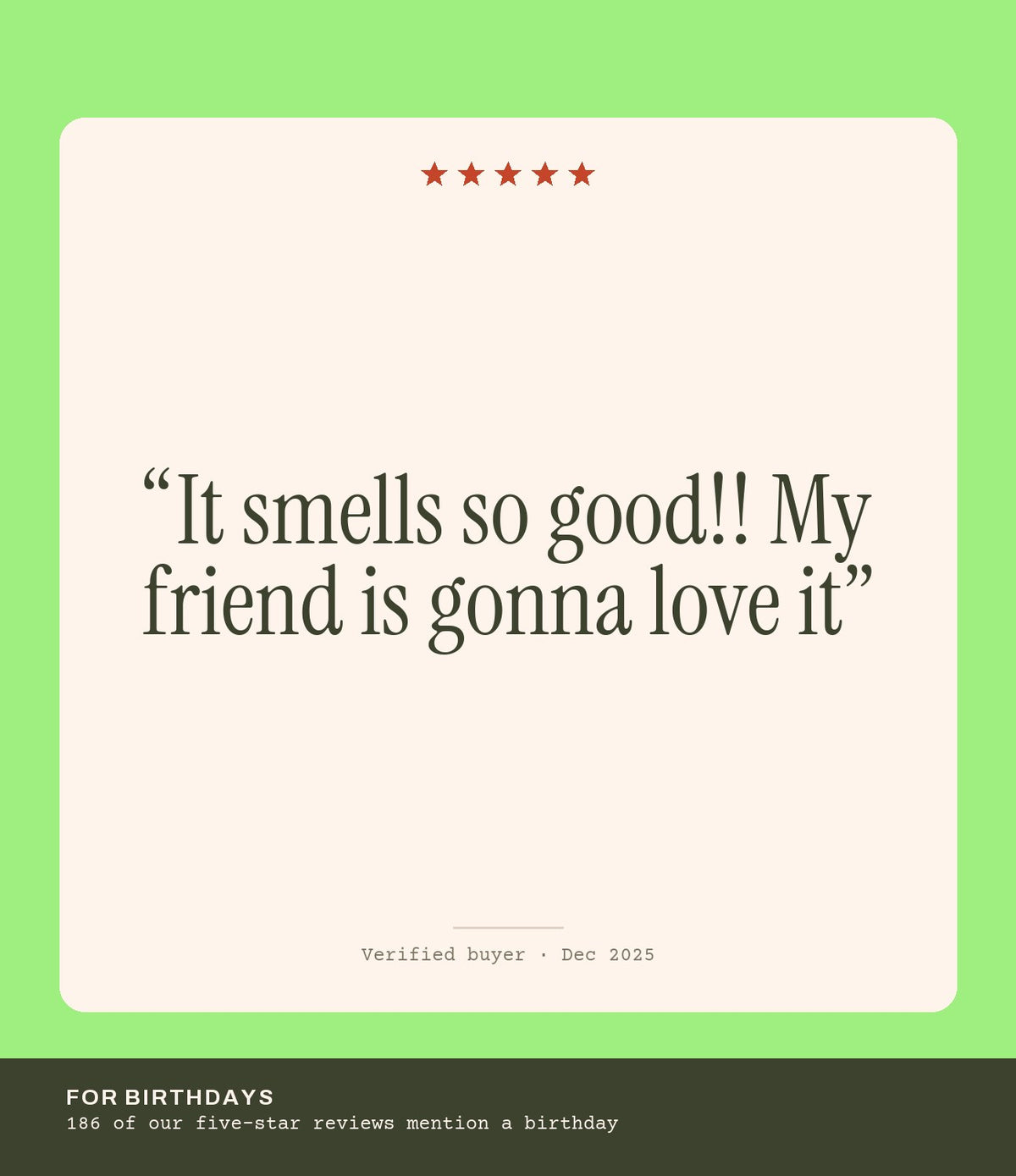 Verified buyer review: It smells so good!! My friend is gonna love it