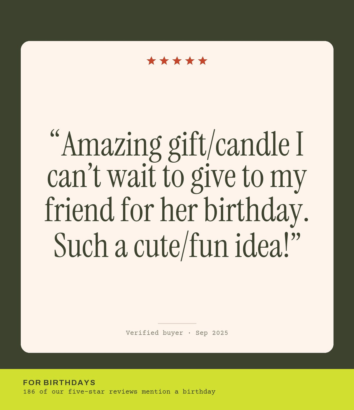 Verified buyer review: Amazing gift/candle I can’t wait to give to my friend for her birthday. Such a cute/fun idea!