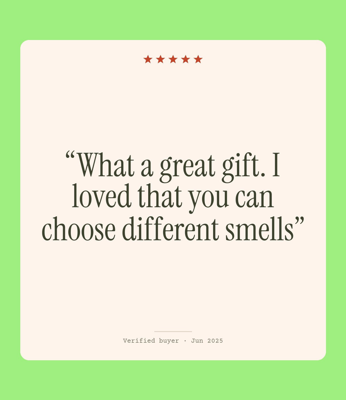 Verified buyer review: What a great gift. I loved that you can choose different smells