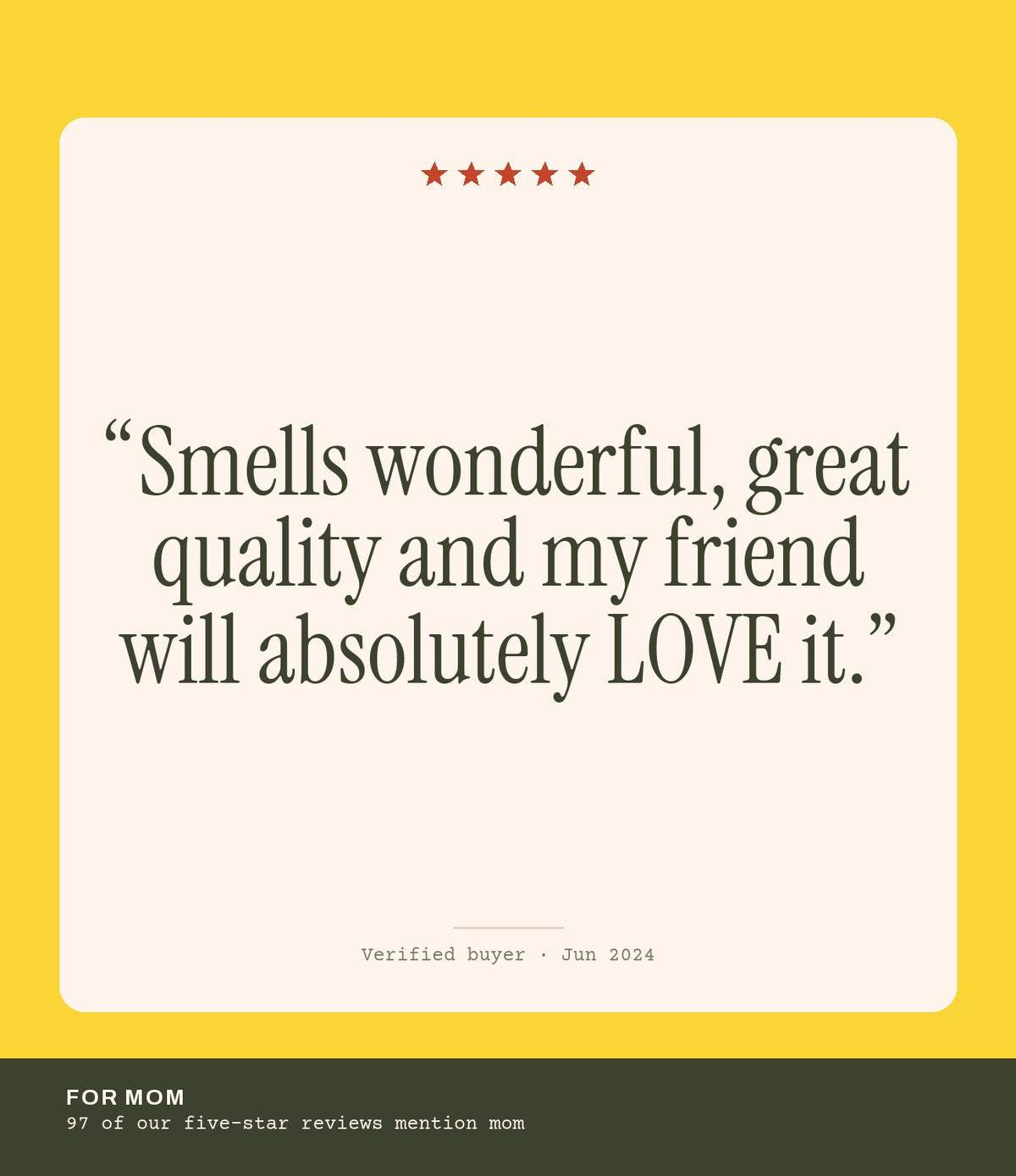 Verified buyer review: Smells wonderful, great quality and my friend will absolutely LOVE it.