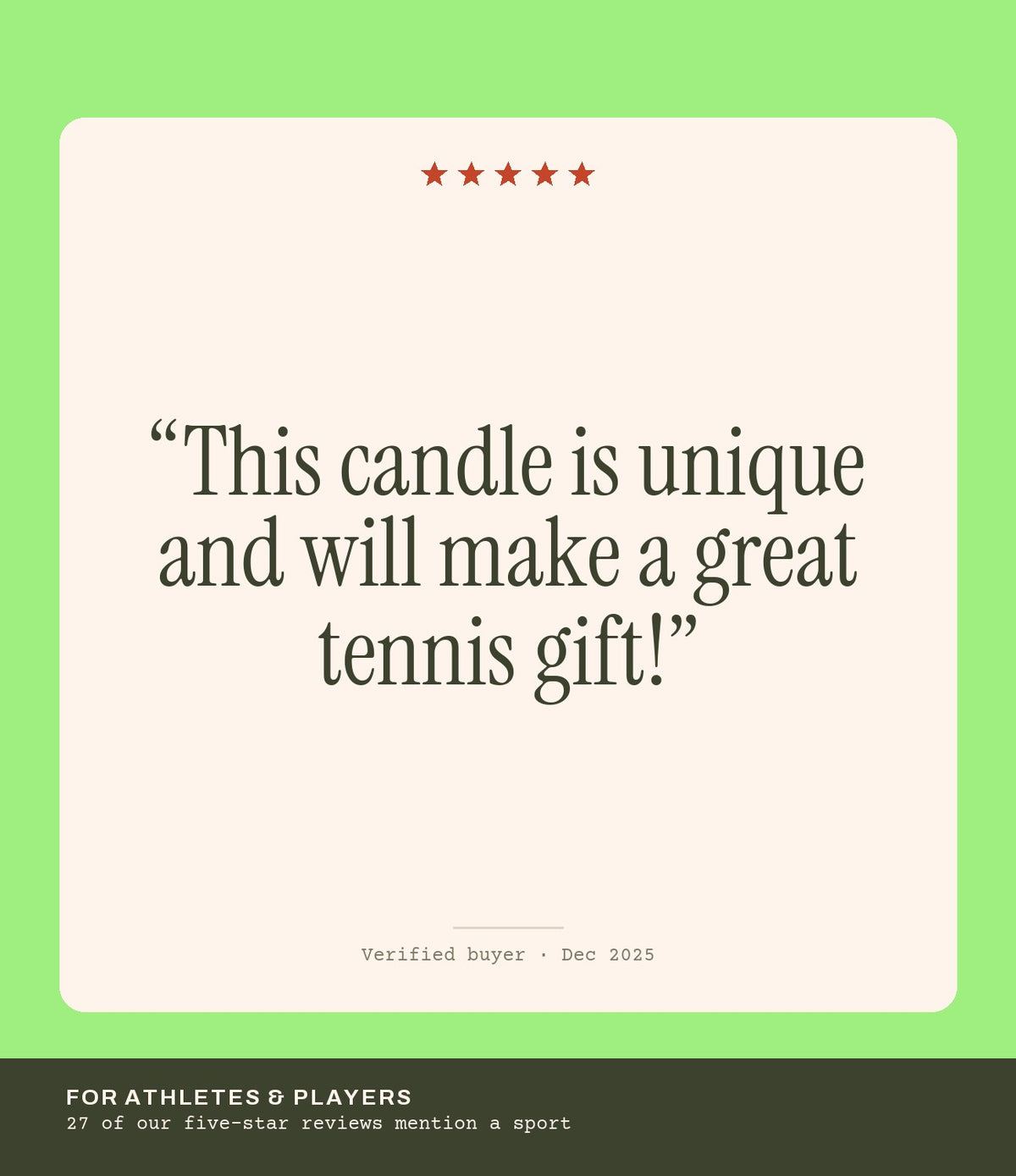 Verified buyer review: This candle is unique and will make a great tennis gift!