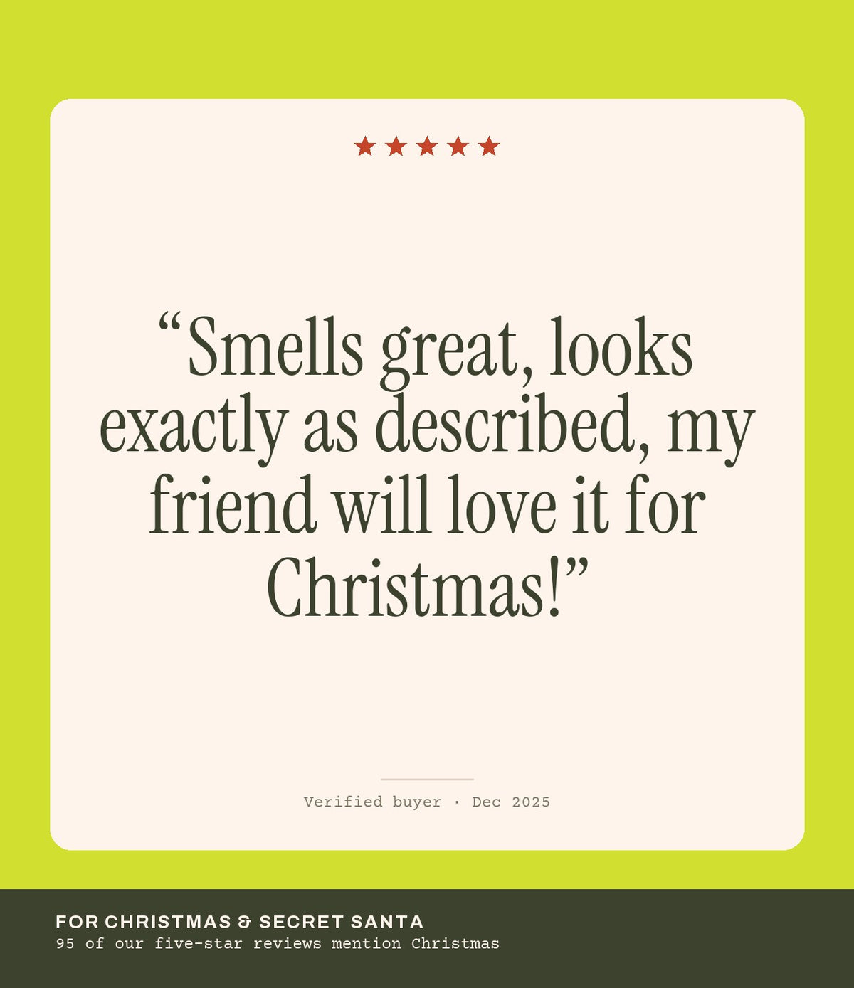 Verified buyer review: Smells great, looks exactly as described, my friend will love it for Christmas!