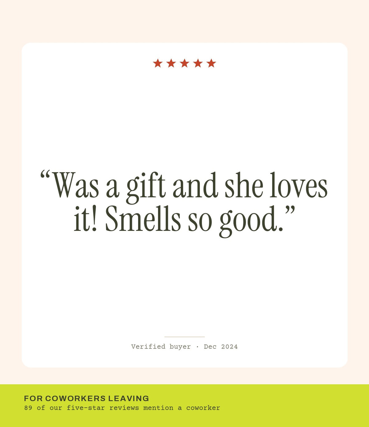 Verified buyer review: Was a gift and she loves it! Smells so good.