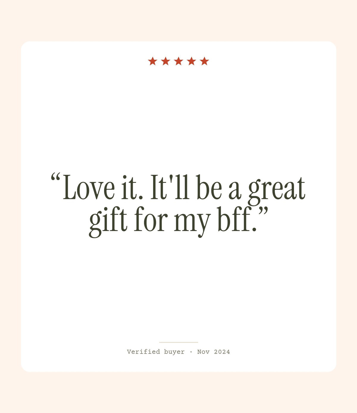 Verified buyer review: Love it. It'll be a great gift for my bff.