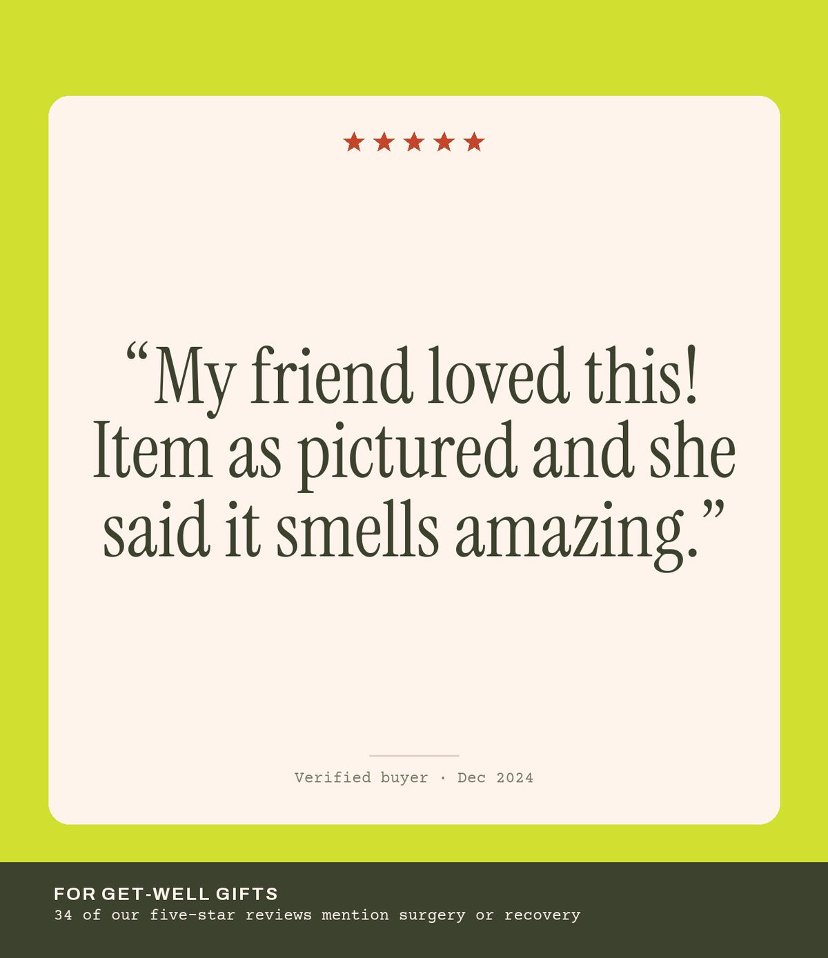 Verified buyer review: My friend loved this! Item as pictured and she said it smells amazing.