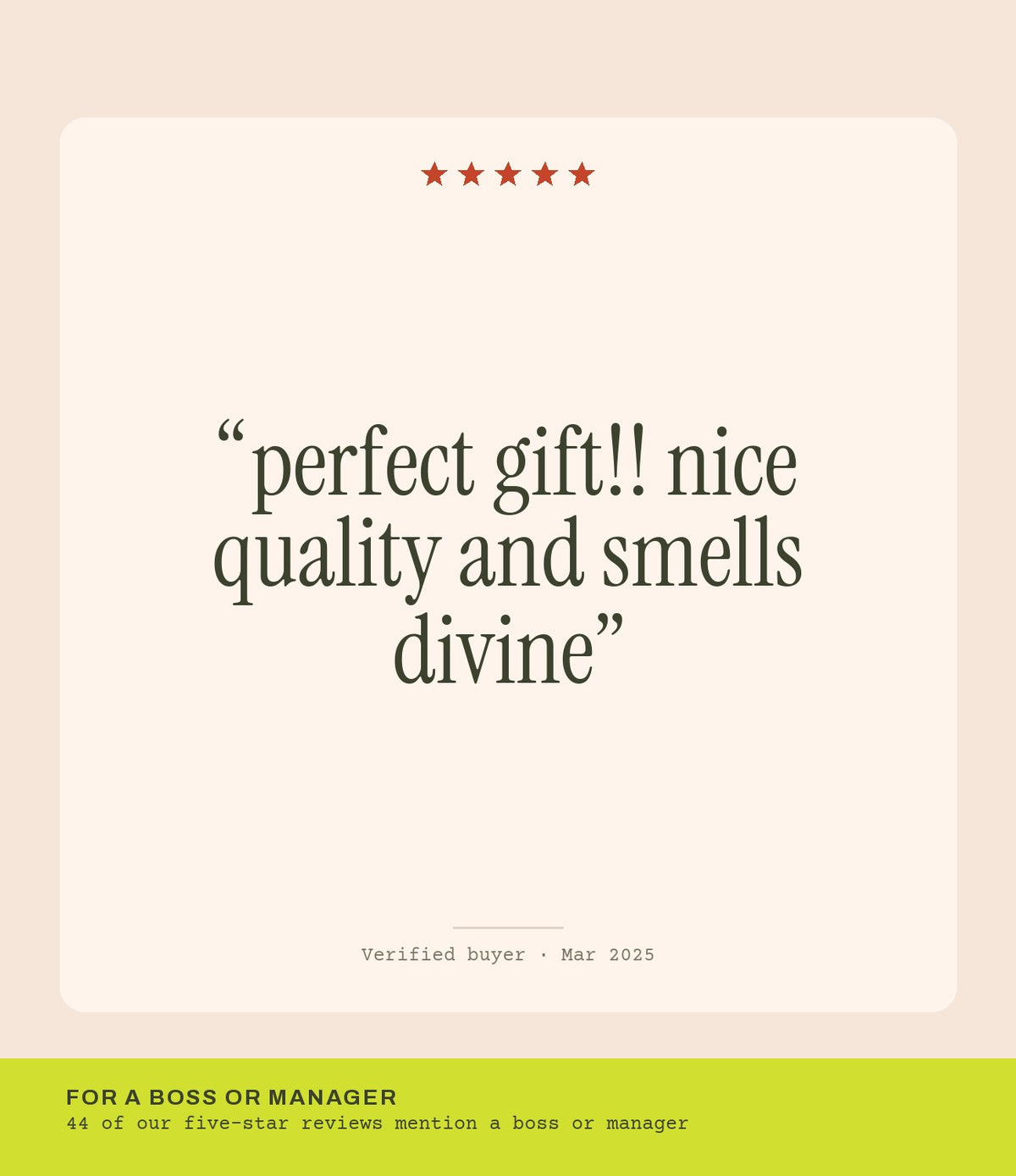 Verified buyer review: perfect gift!! nice quality and smells divine