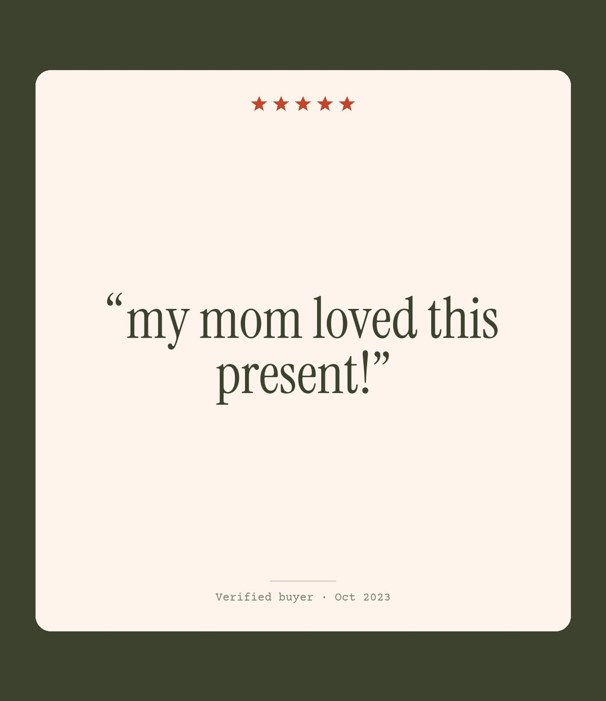 Verified buyer review: my mom loved this present!