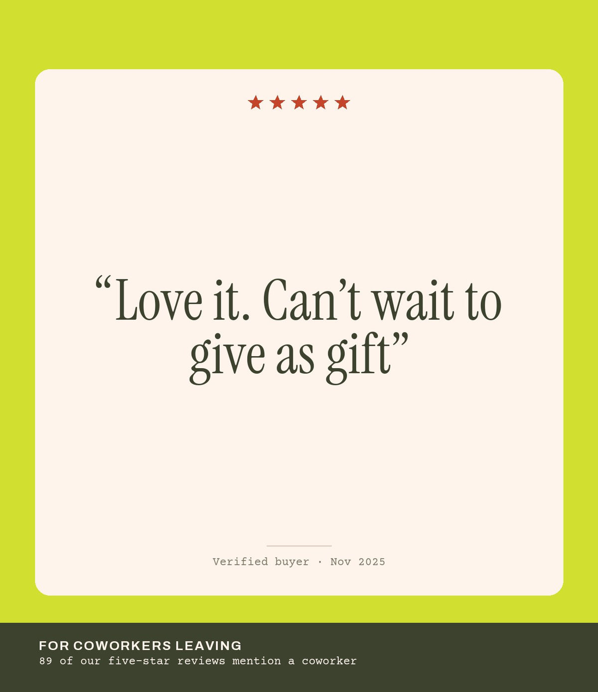 Verified buyer review: Love it. Can’t wait to give as gift