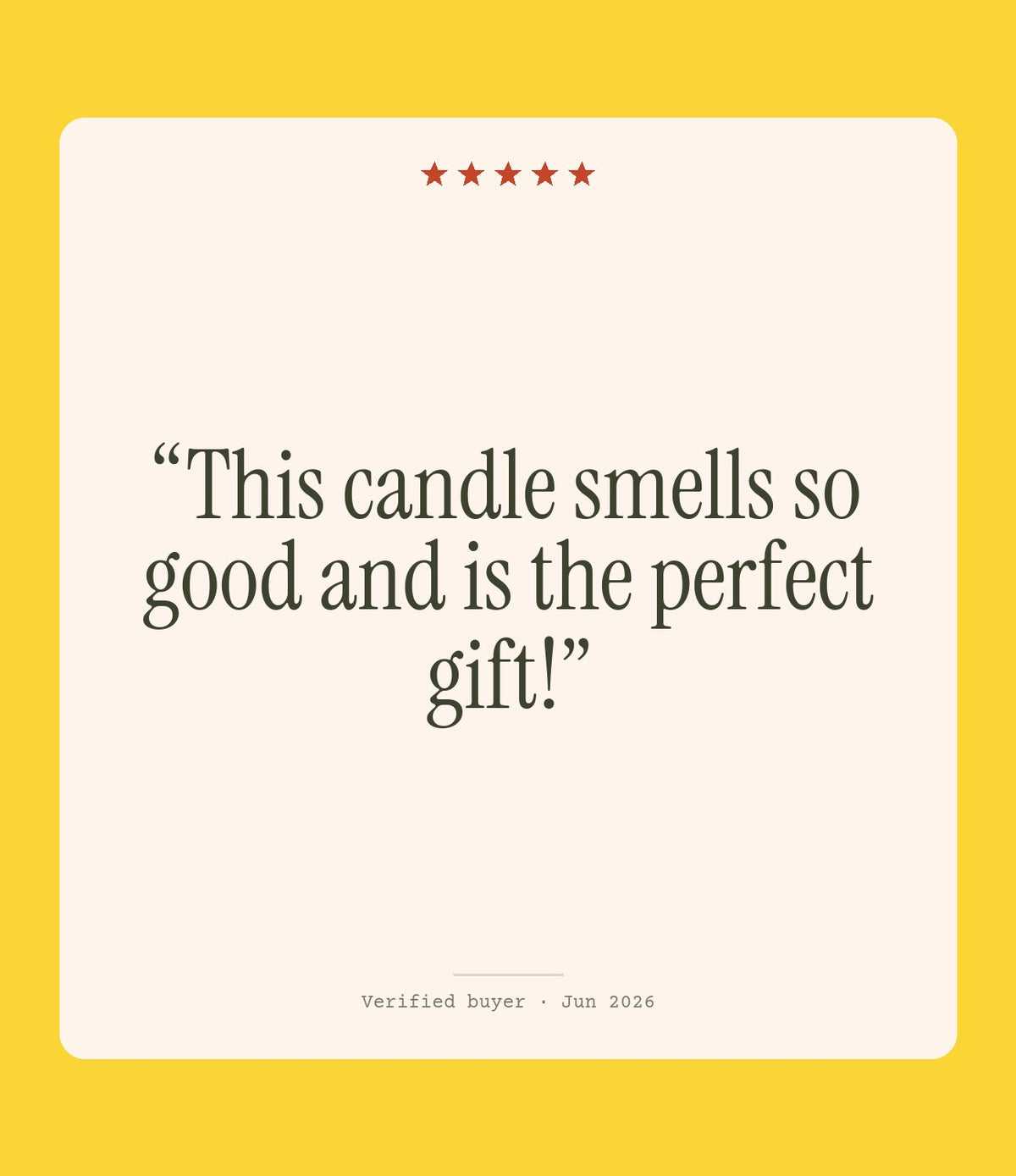 Verified buyer review: This candle smells so good and is the perfect gift!