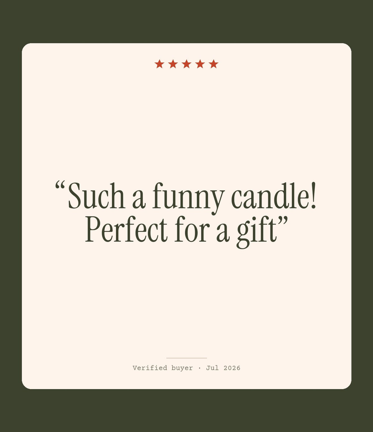 Verified buyer review: Such a funny candle! Perfect for a gift