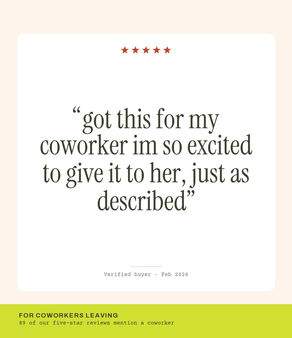 Verified buyer review: got this for my coworker im so excited to give it to her, just as described